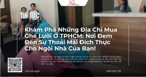 Kham Pha Nhung Dia Chi Mua Ghe Luoi O TPHCM Noi Dem Den Su Thoai Mai Dich Thuc Cho Ngoi Nha Cua Ban