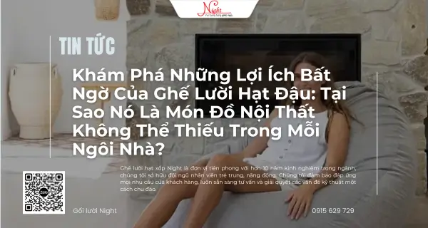 Kham Pha Nhung Loi Ich Bat Ngo Cua Ghe Luoi Hat Dau Tai Sao No La Mon Do Noi That Khong The Thieu Trong Moi Ngoi Nha